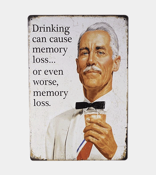 mancave sign drinking can cause memory loss bordje