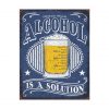 Alcohol is een oplossing - metalen bord