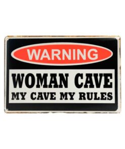 Warning Woman cave my cave my rules - metalen bord